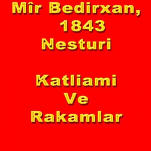 Mir Bedirxan ve 1843 Nasturi Katliamı