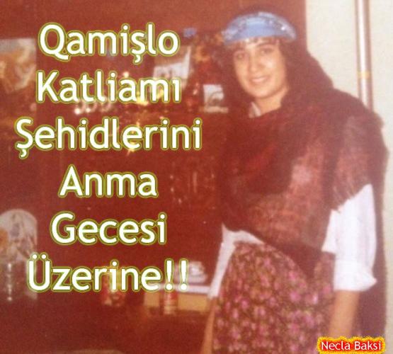 Qamişlo Katliamı Şehidlerini Anma Gecesi Üzerine!!