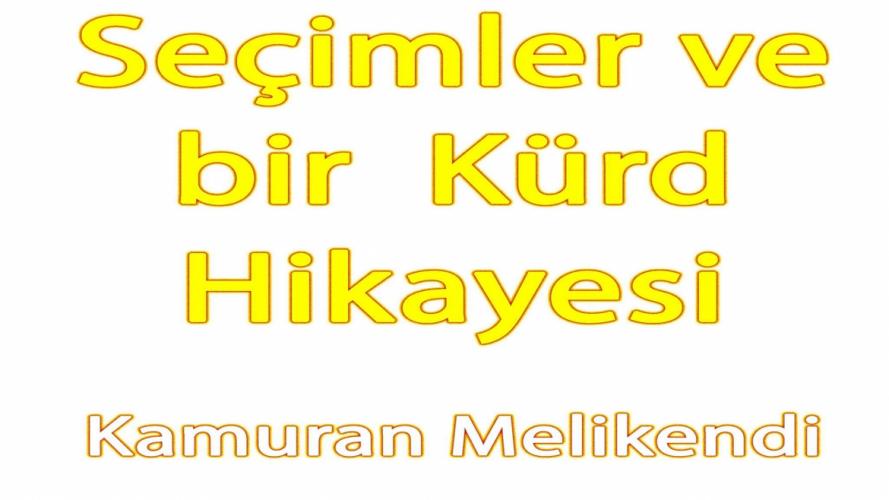 Seçimler ve bir Kürd Hikayesi 