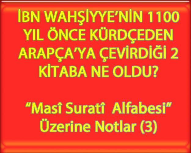 İBN WAHŞİYYE’NİN 1100  YIL ÖNCE KÜRDÇEDEN ARAPÇA’YA ÇEVİRDİĞİ 2 KİTABA NE OLDU?(3)