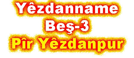 Yêzdanname Beş: 3/Pîr Yezdanpur